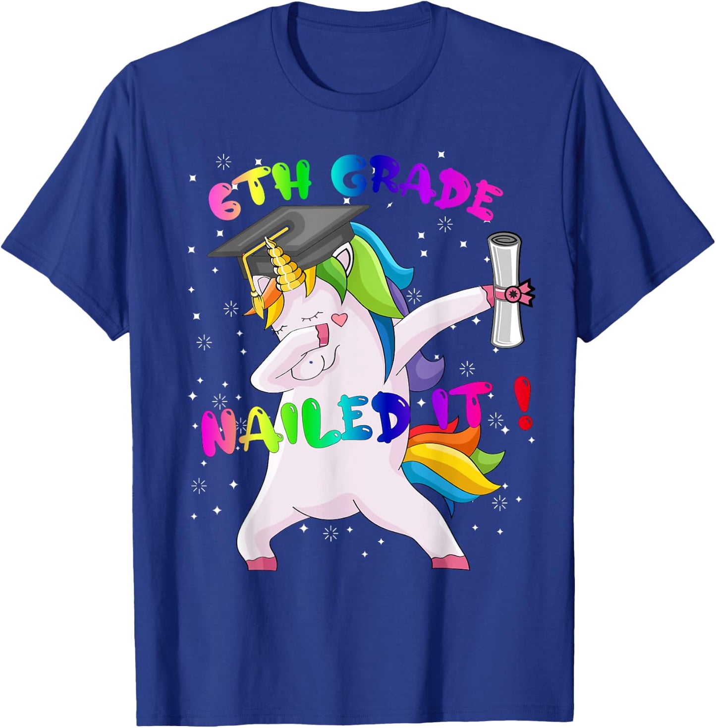Dab Unicorn Sixth 6th Grade Graduation Cap Nailed It Gift T-Shirt - T-Shirt | Royal