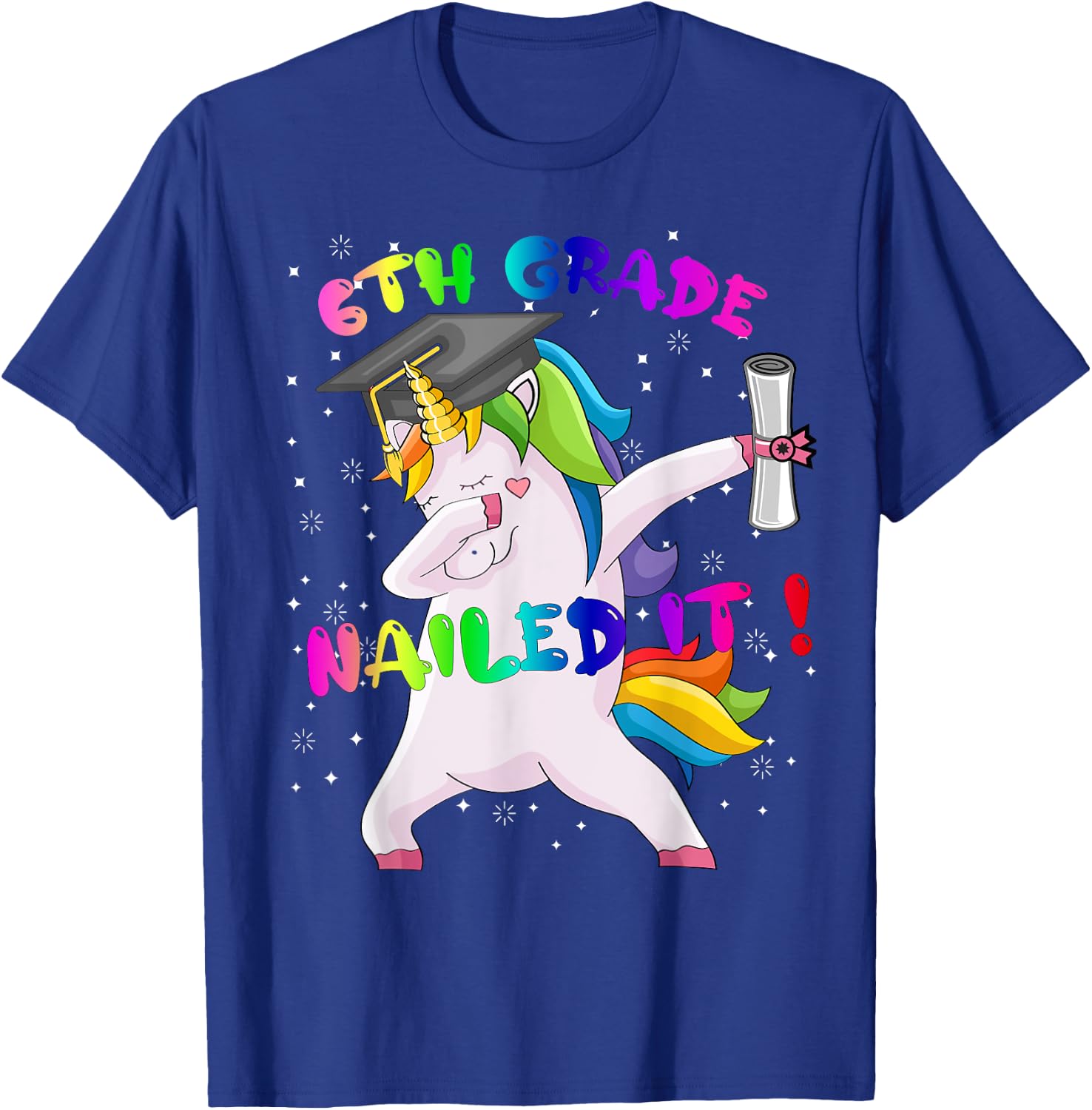 Dab Unicorn Sixth 6th Grade Graduation Cap Nailed It Gift T-Shirt - T-Shirt | Royal