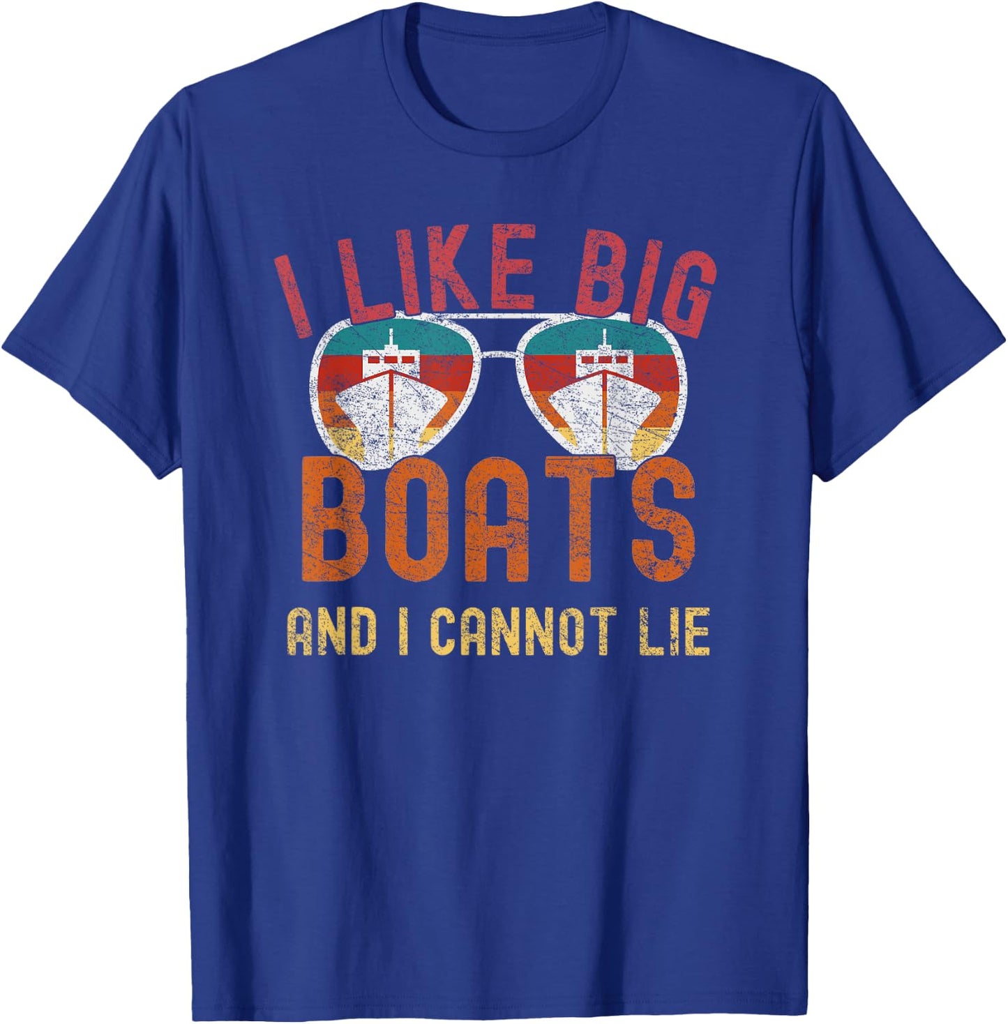 I Like Big Boats And I Cannot Lie Yacht Boating Funny Cruise T-Shirt - T-Shirt | Royal
