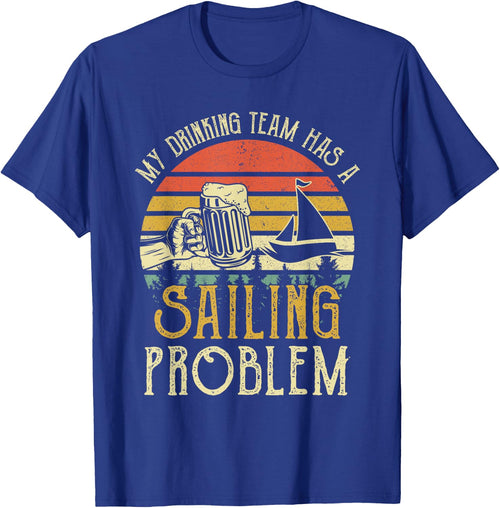 Funny Beer My Drinking Team Has A Sailing Problem