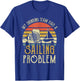 Funny Beer My Drinking Team Has A Sailing Problem T-Shirt - T-Shirt | Royal