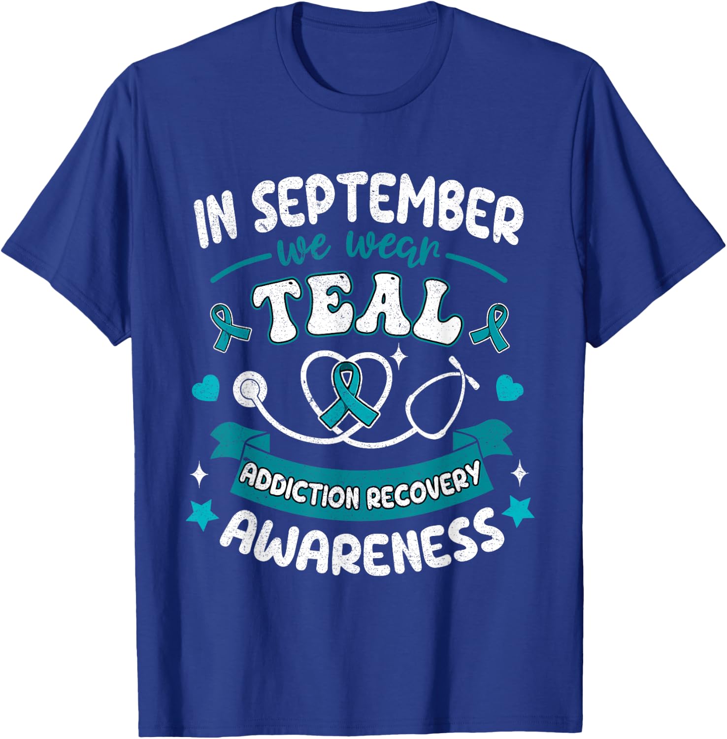 In September We Wear Teal Addiction Recovery Awareness T-Shirt - T-Shirt | Royal