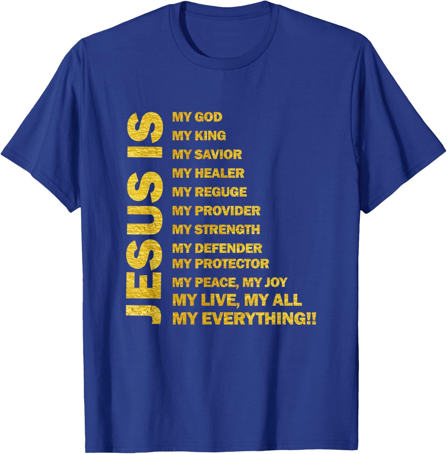Jesus Is My All My Everything My God Lord Savior Men & Women T-Shirt - T-Shirt | Royal