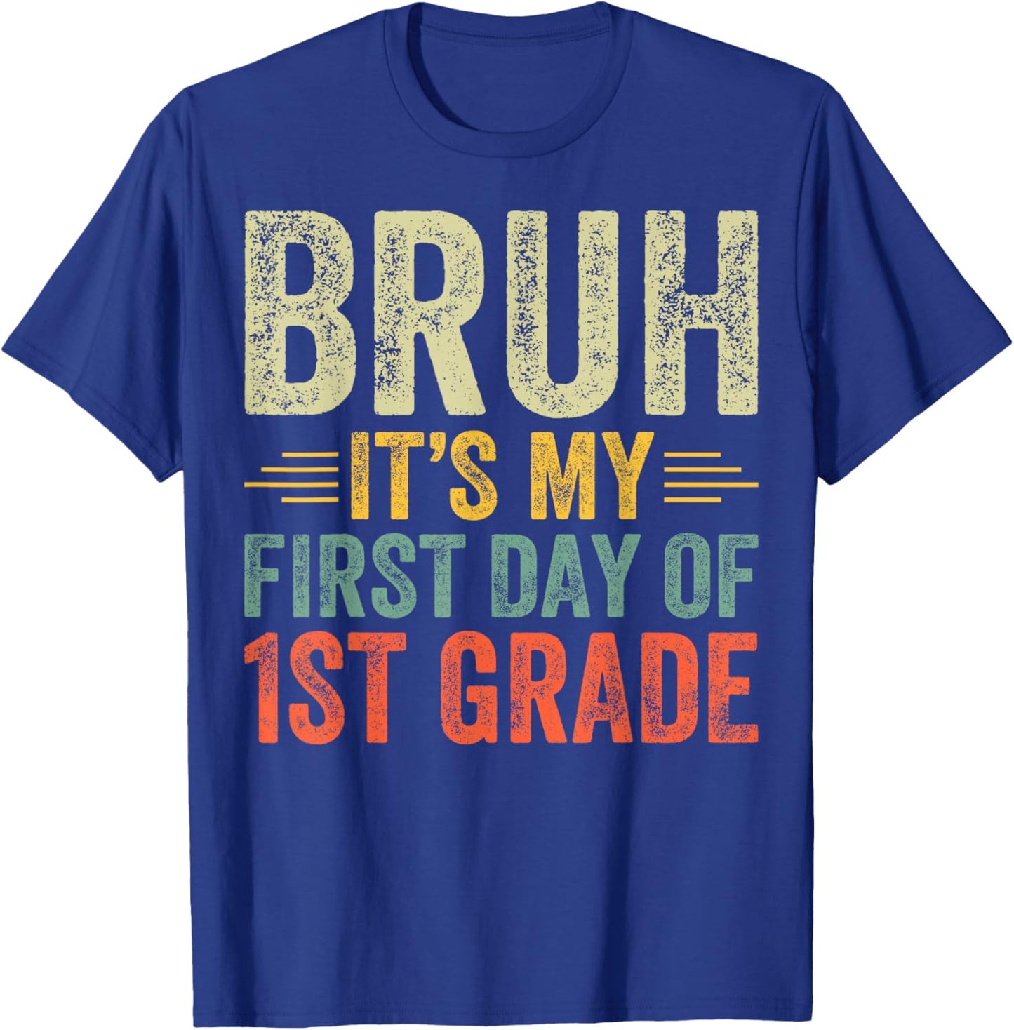 Bruh It's My First Day Of 1st Grade Teacher Back To School T-Shirt - T-Shirt | Royal