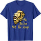 Be The Lion Not The Sheep Lion T-Shirt - T-Shirt | Royal