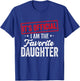 Funny It's official i'm the favorite daughter T-Shirt - T-Shirt | Royal
