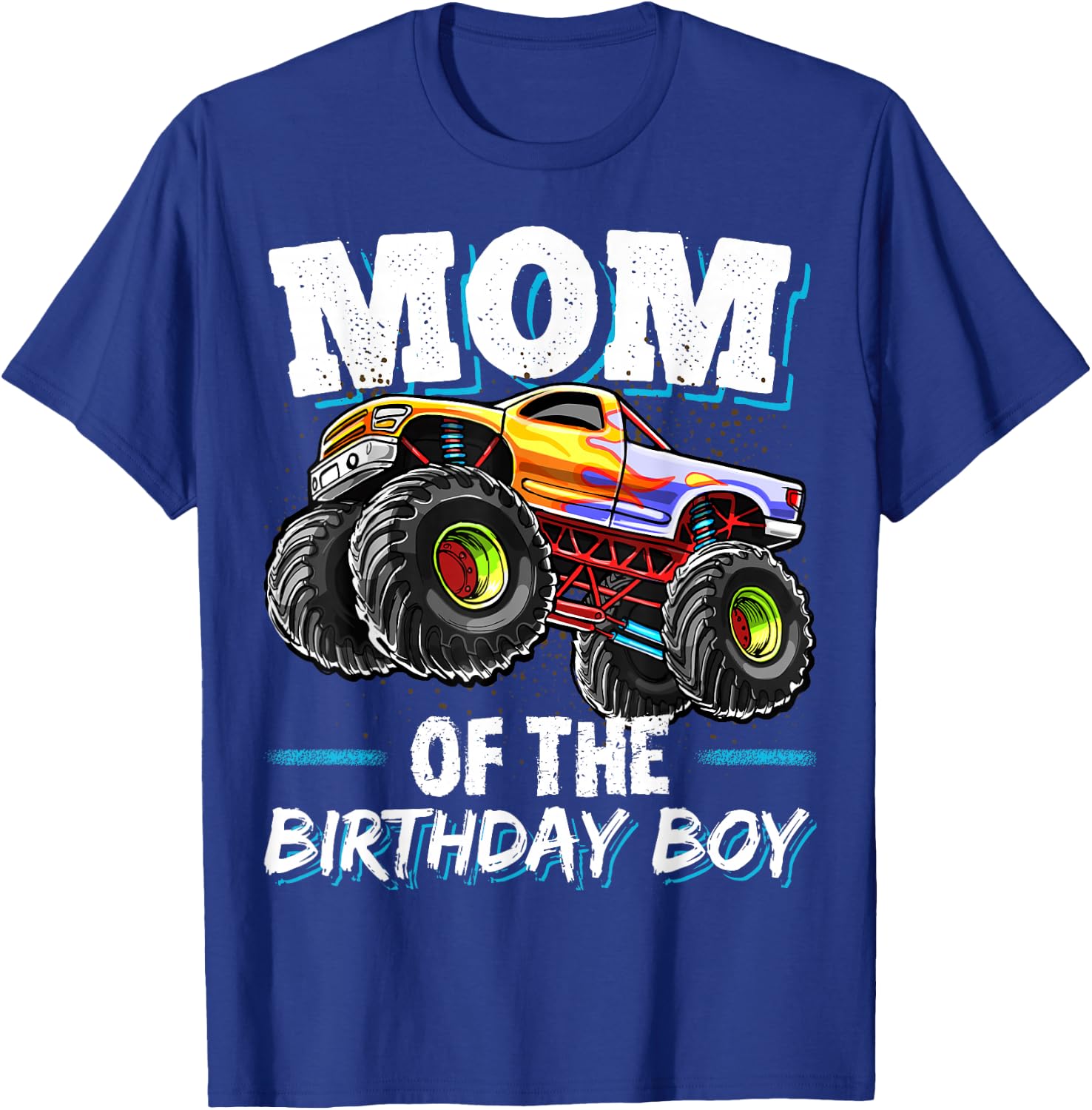 Mom of the Birthday Boy Monster Truck Birthday Novelty Gift T-Shirt - T-Shirt | Royal