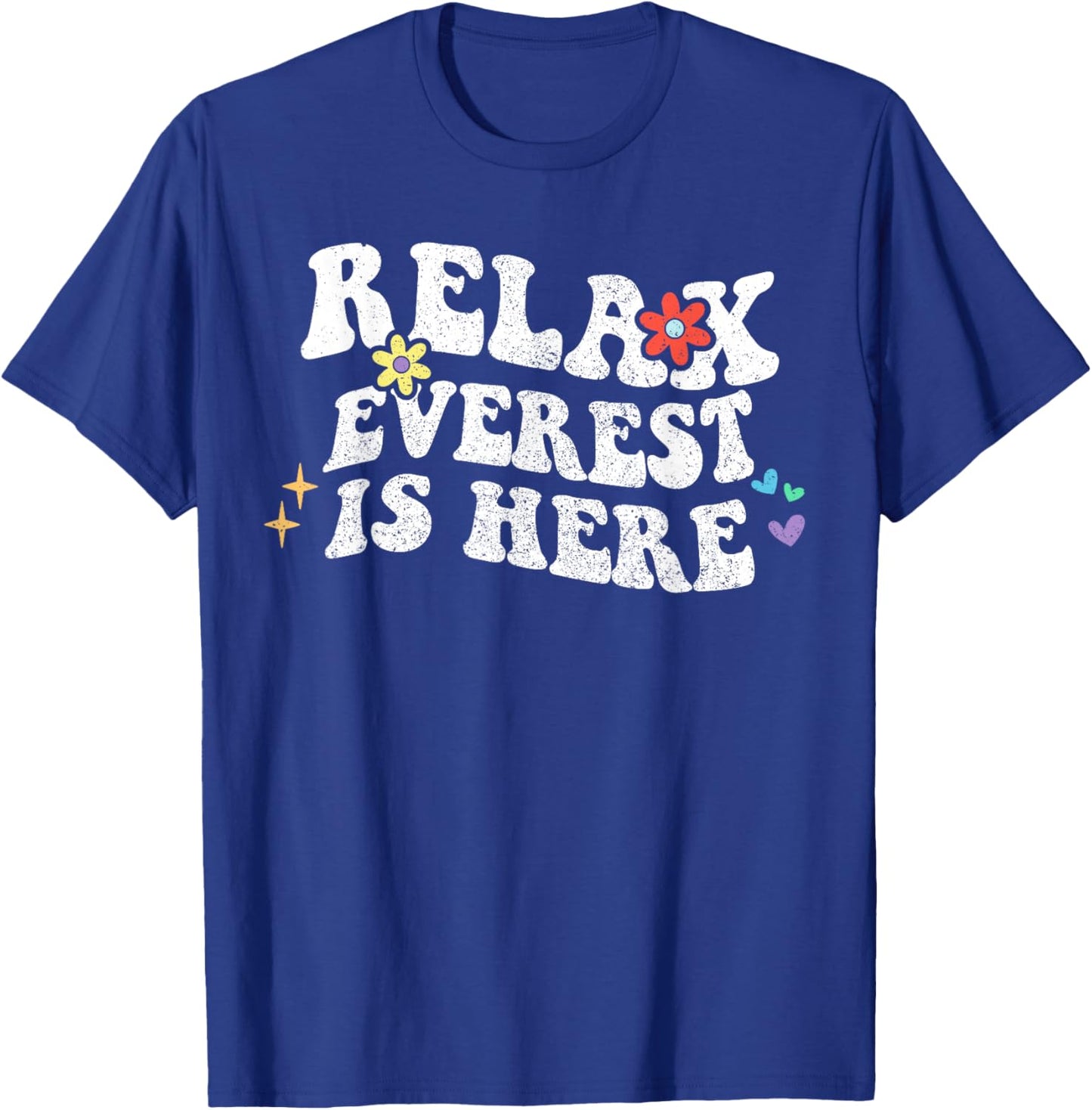 Retro Groovy Relax EVEREST Is Here Funny Mother's Day Name T-Shirt - T-Shirt | Royal
