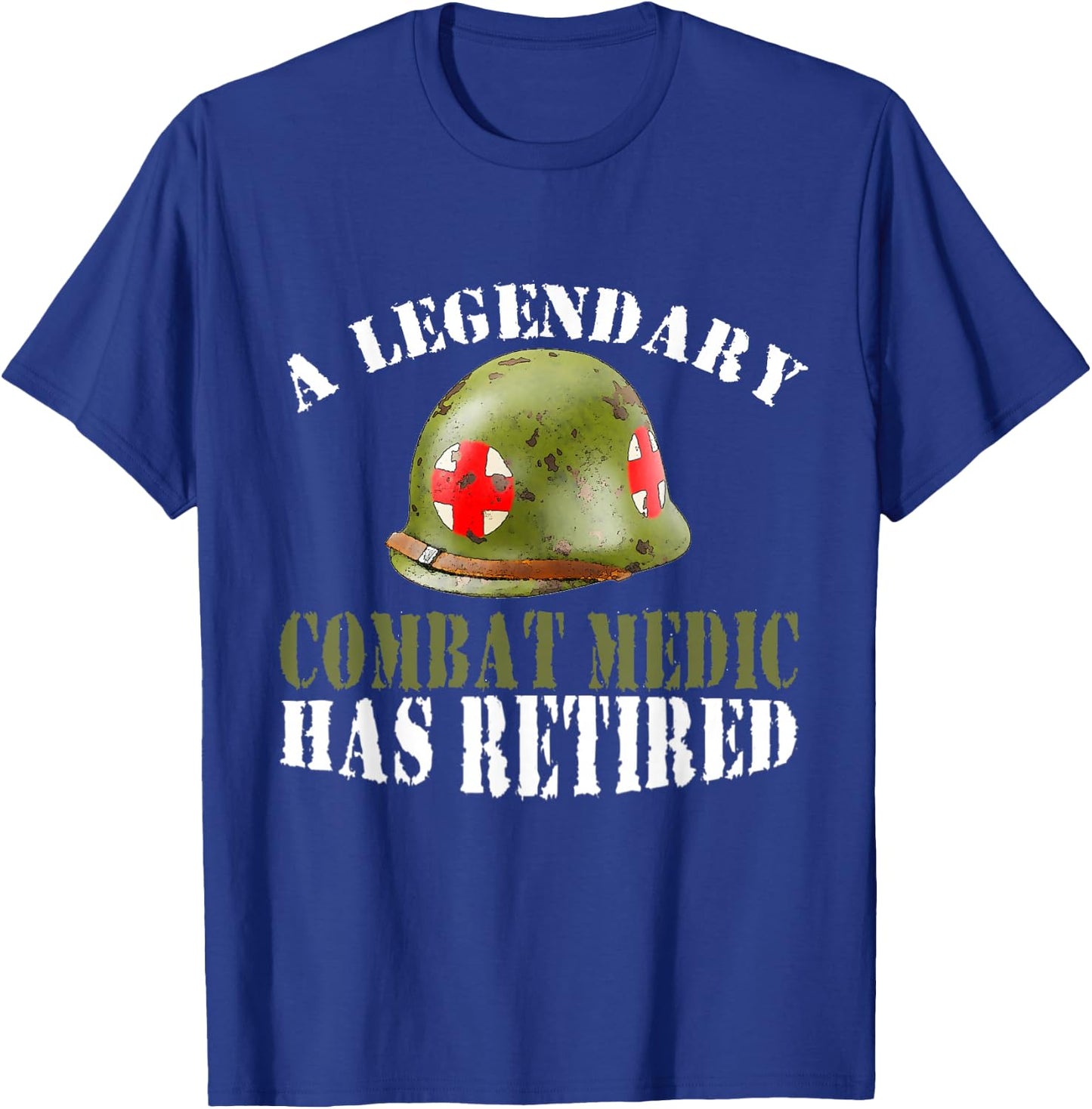 A Legendary Combat Medic Has Retired Proud Veteran T-Shirt - T-Shirt | Royal
