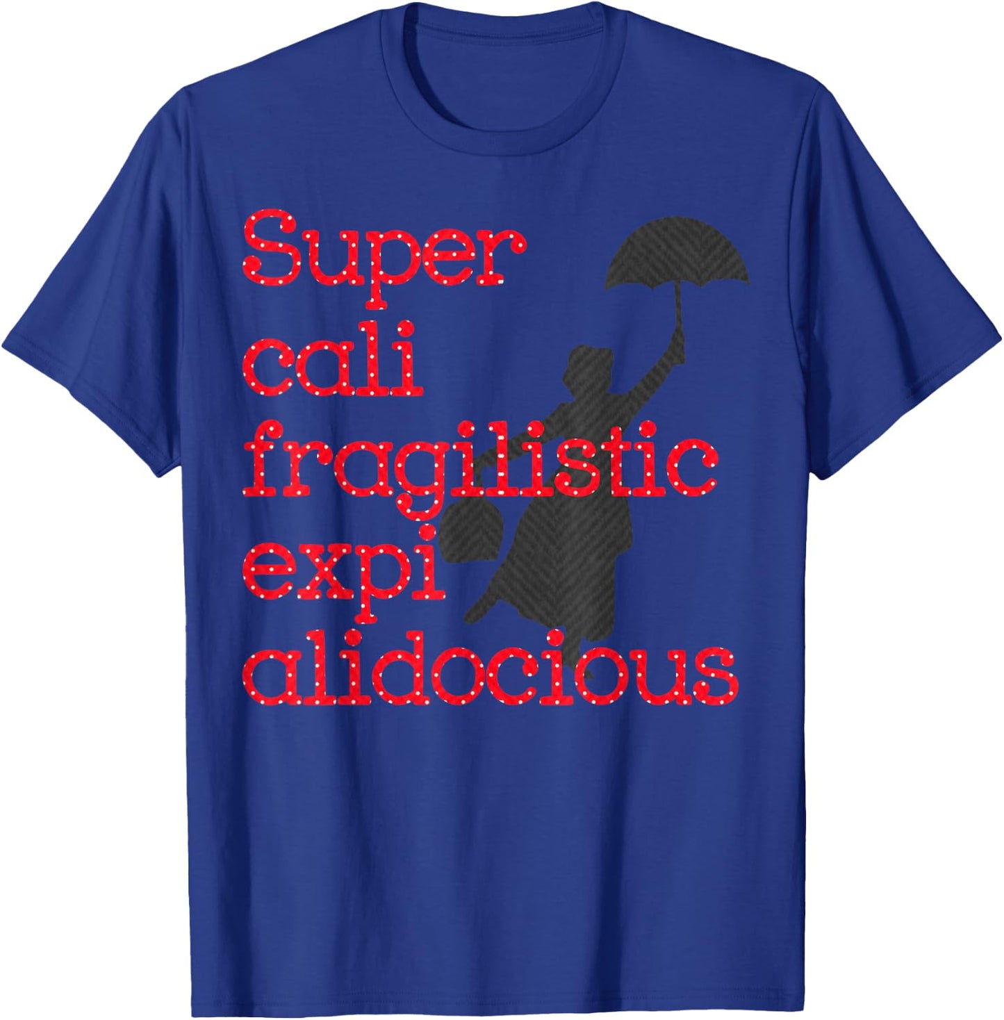 Supercalifragilisticexpialidocious Red Polka Dot Umbrella T T-Shirt - T-Shirt | Royal