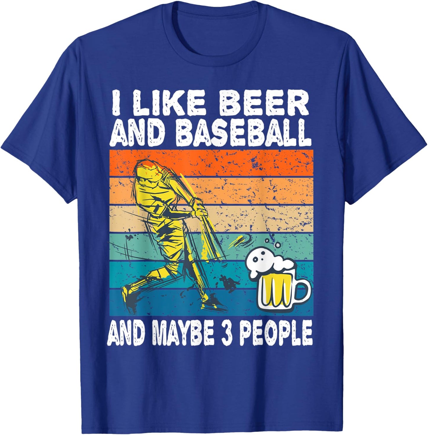 I Like Beer and Baseball and Maybe 3 People Baseball Beer T-Shirt - T-Shirt | Royal