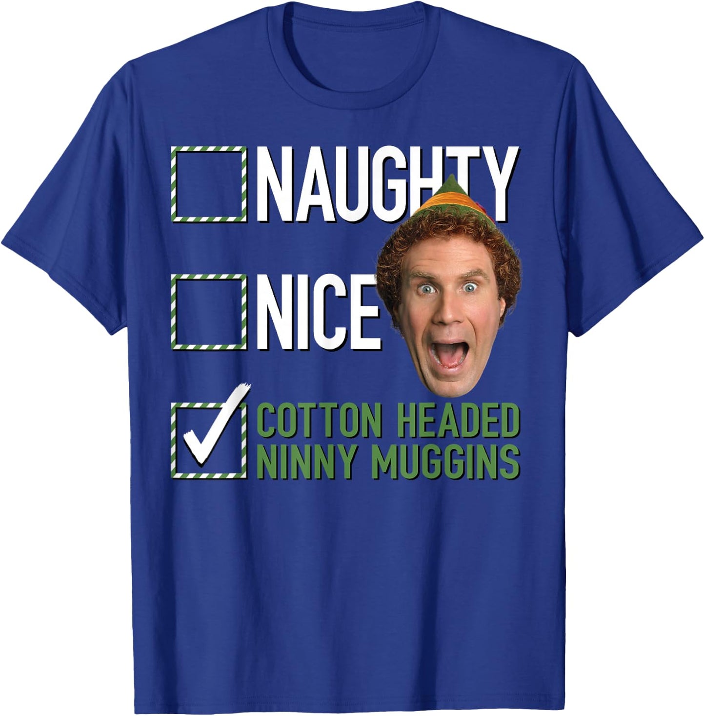 Elf Naughty Nice Cotton Headed Ninny Muggins T-Shirt - T-Shirt | Royal