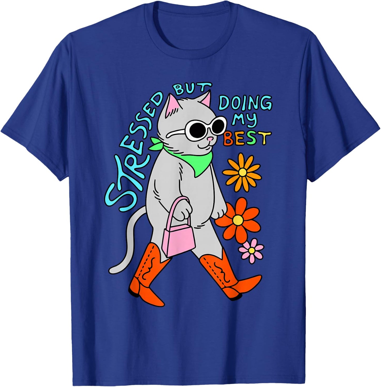 Stressed But Doing My Best Apparel T-Shirt - T-Shirt | Royal