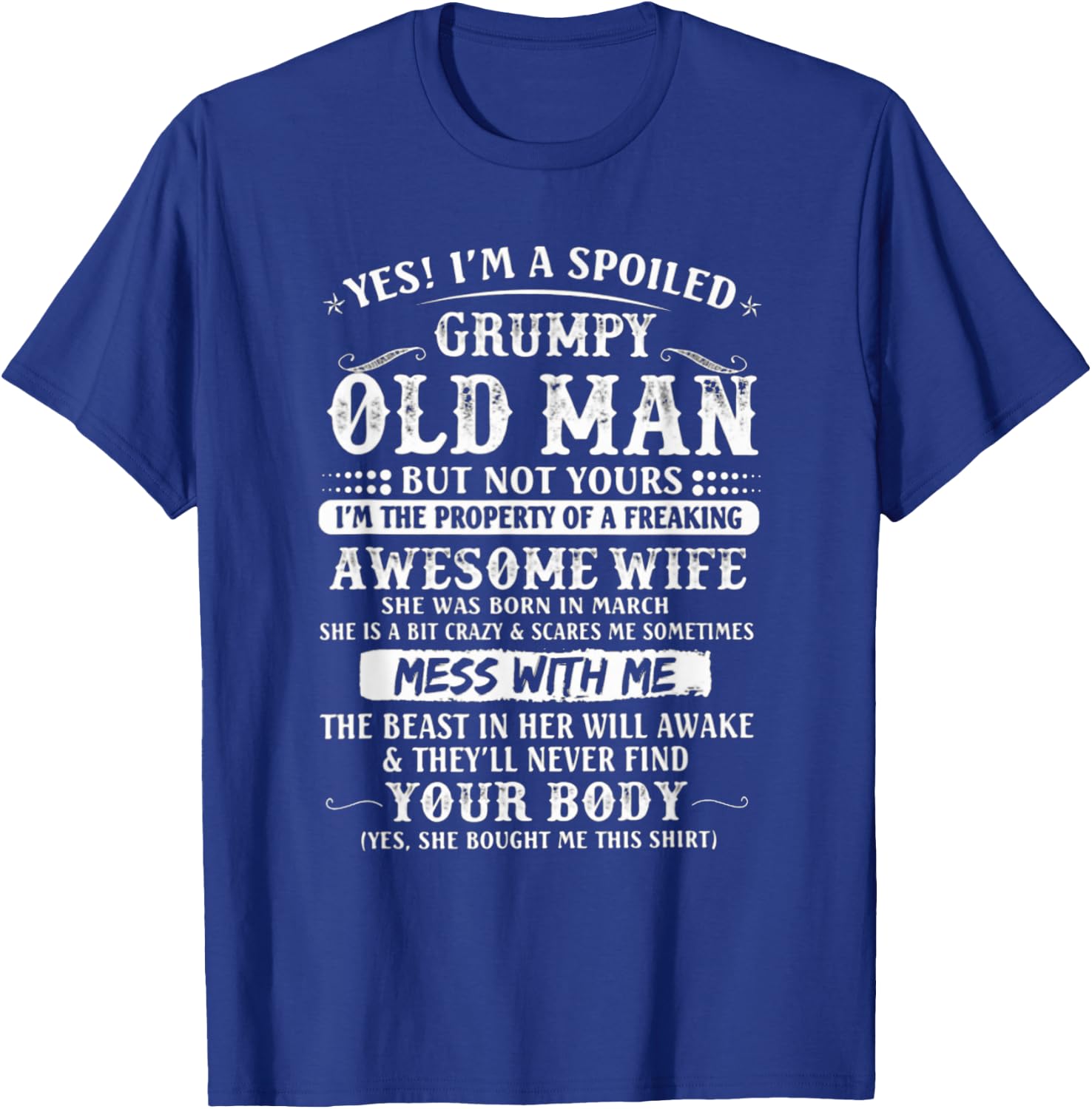 I'm A Spoiled Grumpy Old Man - Awesome Wife Born In March T-Shirt - T-Shirt | Royal