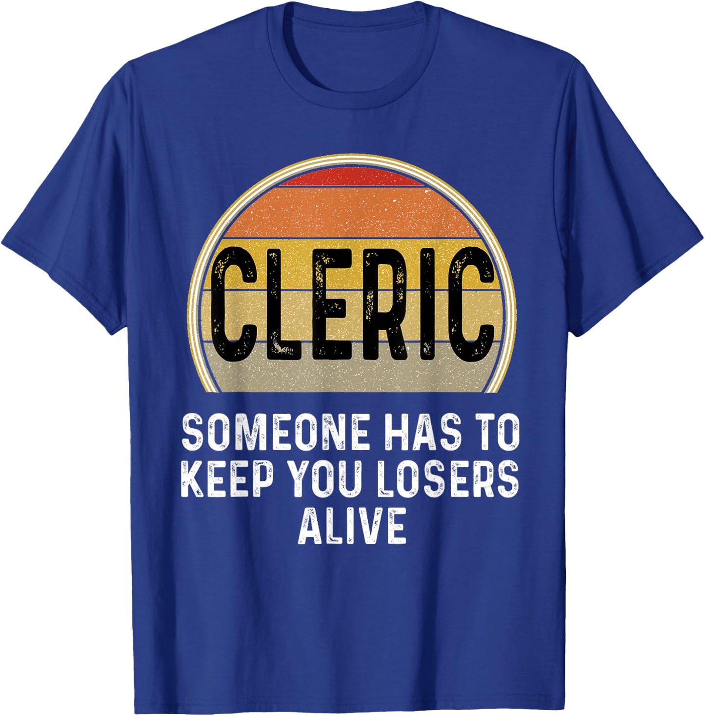 Funny Cleric Someone Has To Keep You Losers Alive Dice Game T-Shirt - T-Shirt | Royal