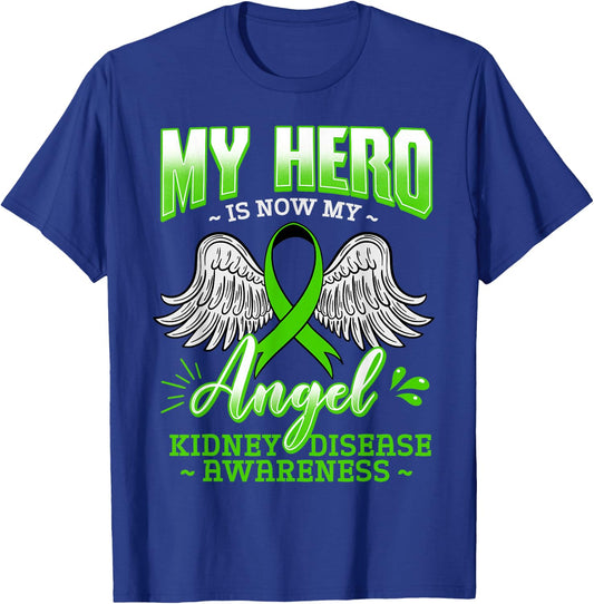 My Hero Is Now My Angel Kidney Disease Green Ribbon Gift T-Shirt - T-Shirt | Royal