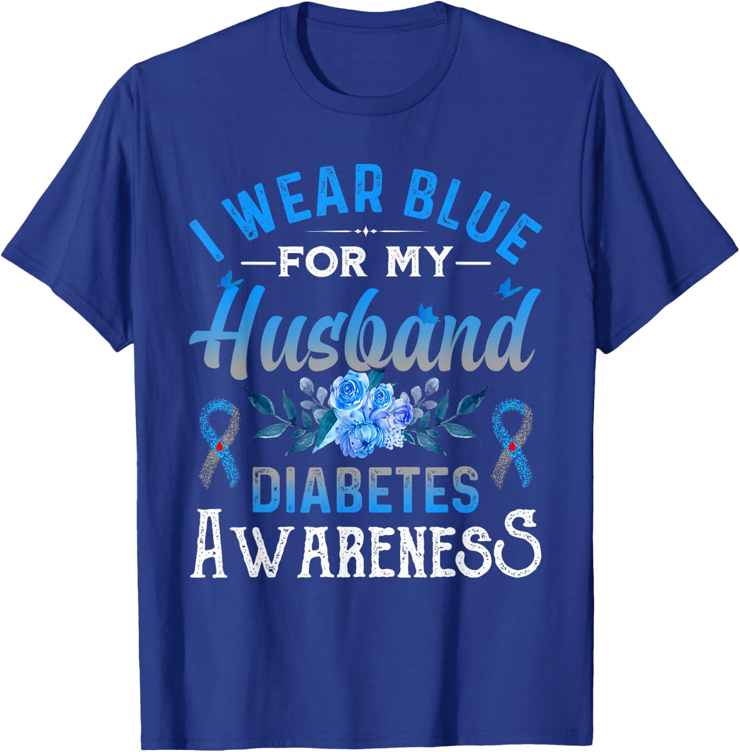 I wear blue for my Husband Diabetes Awareness TD1 Diabetic T-Shirt - T-Shirt | Royal