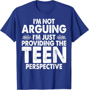 Im Not Arguing Im Just Providing Teen Perspective Teenager T-Shirt - T-Shirt | Royal