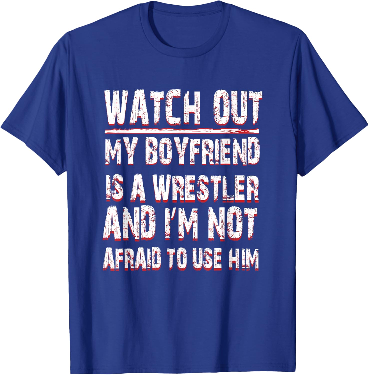 My Boyfriend is a Wrestler . Wrestling Gear Wear Gift T-Shirt - T-Shirt | Royal