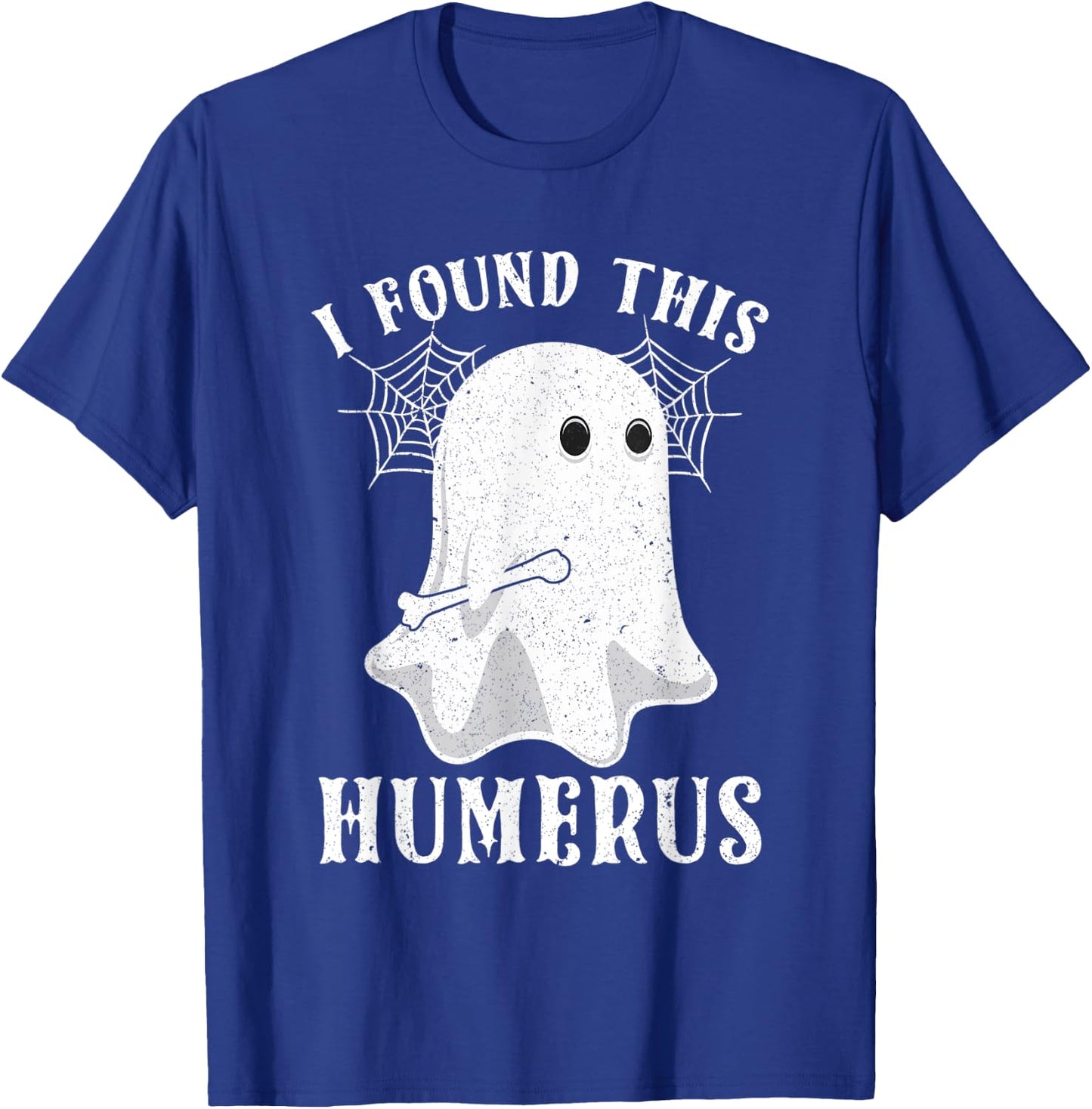 Ghost I Found This Humerus Halloween Radioligist Nurse Gifts T-Shirt - T-Shirt | Royal