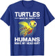Turtles Make Me Happy Humans Make My Head Hurt T-Shirt - T-Shirt | Royal