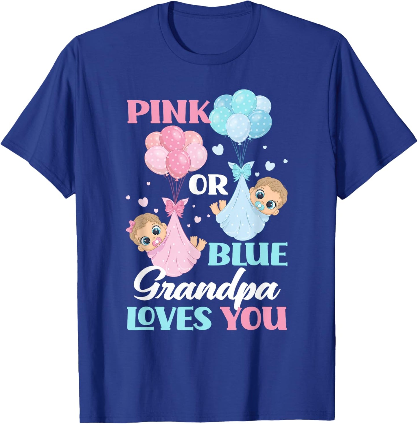 Pink Or Blue Grandpa Loves You Gender Reveal Party T-Shirt - T-Shirt | Royal