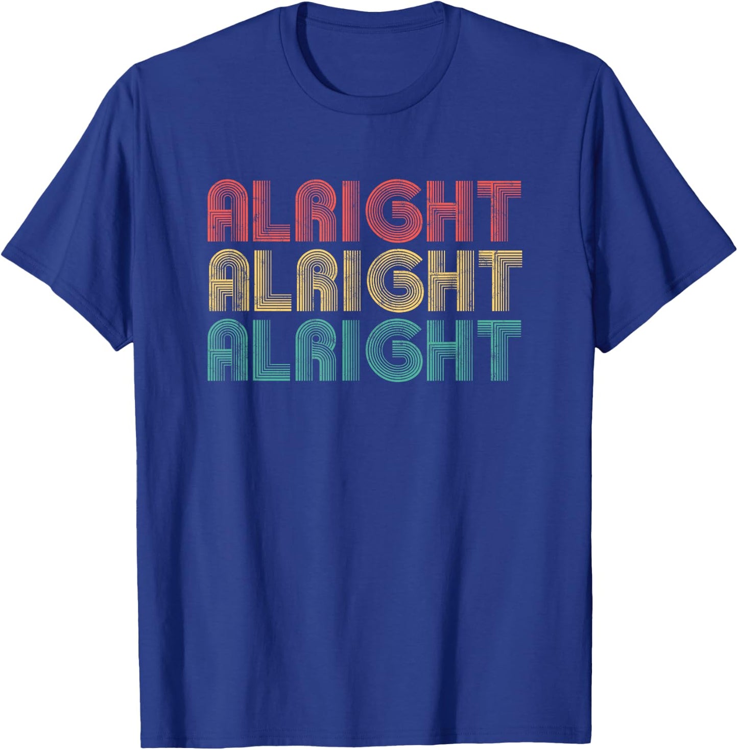 Alright Retro 70's Distressed Vintage Classic Seventies T-Shirt - T-Shirt | Royal