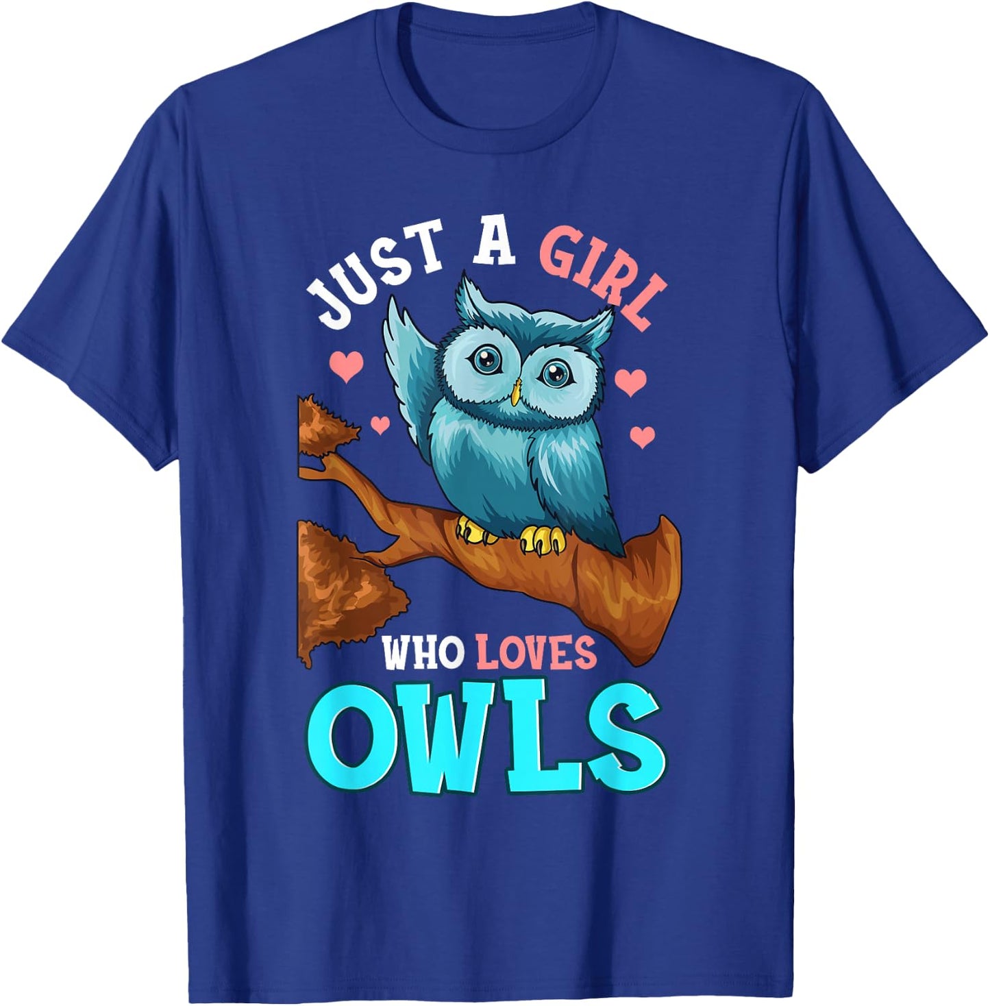 Just A Girl Who Loves Owls Shirt Gifts Owl Shirts For Girls T-Shirt - T-Shirt | Royal