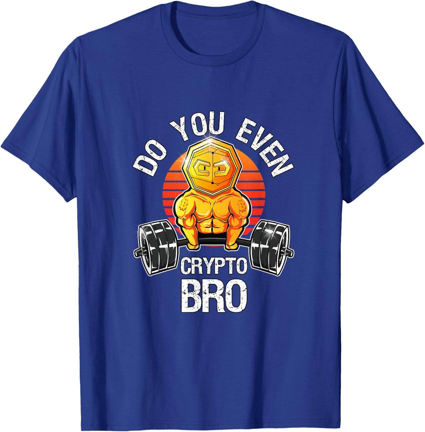 Bitcoin Blockchain Cryptocurrency Funny Do You Even Crypto T-Shirt - T-Shirt | Royal