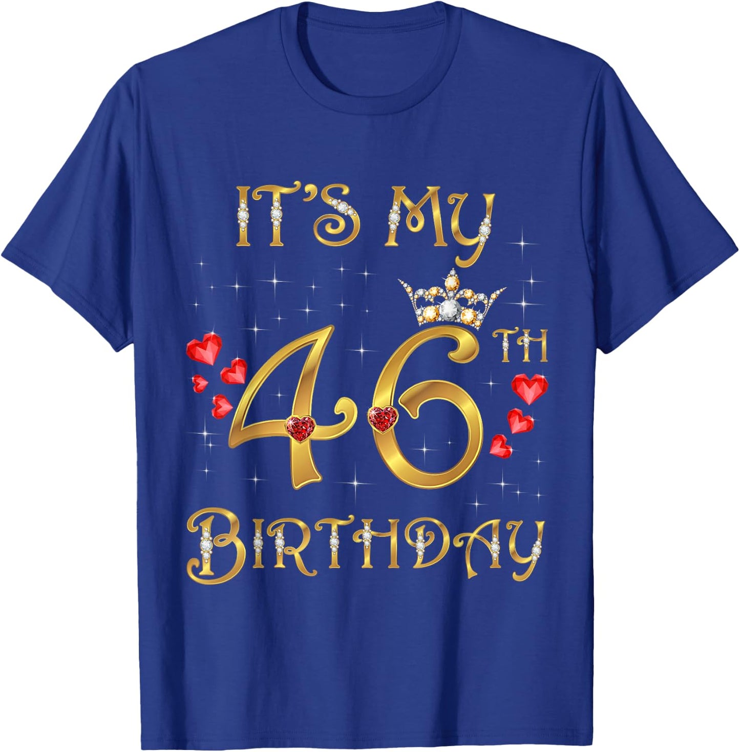 It's My 46th Birthday, 46 Years Old, 46th Birthday Queen T-Shirt - T-Shirt | Royal