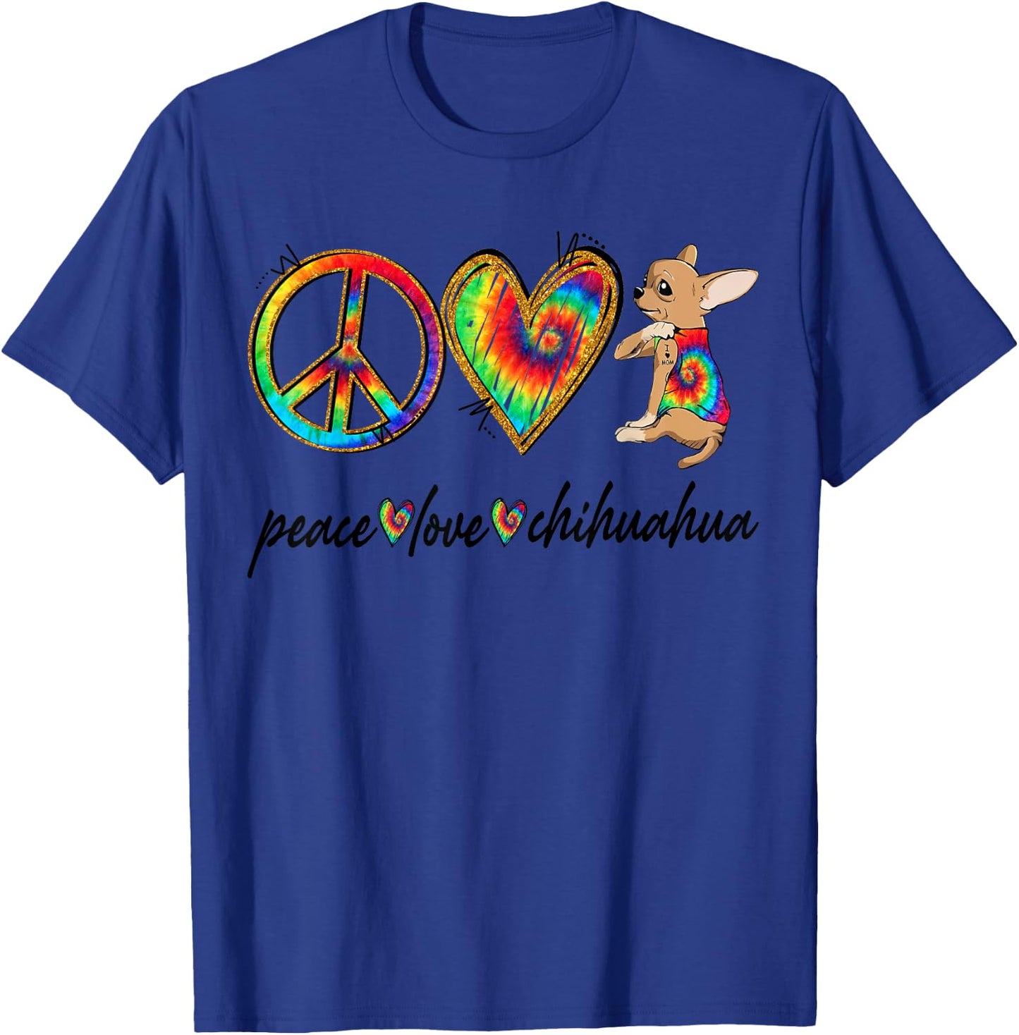 Peace Love Chihuahua Tie Dye Rainbow Dog Lover Men Women Girls Kids T-Shirt - T-Shirt | Royal