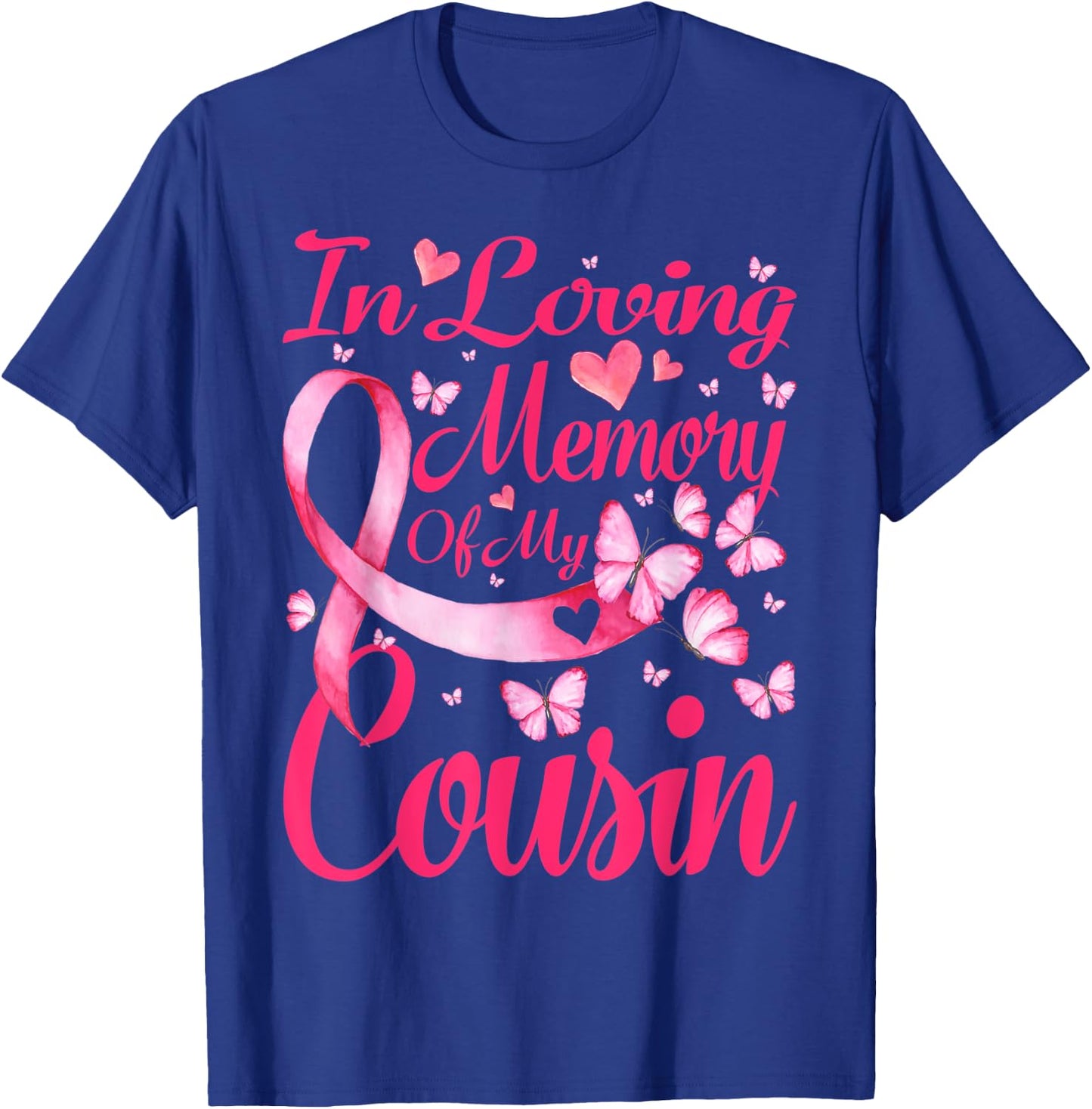 In Loving Memory Of My Cousin Breast Cancer Awareness T-Shirt - T-Shirt | Royal