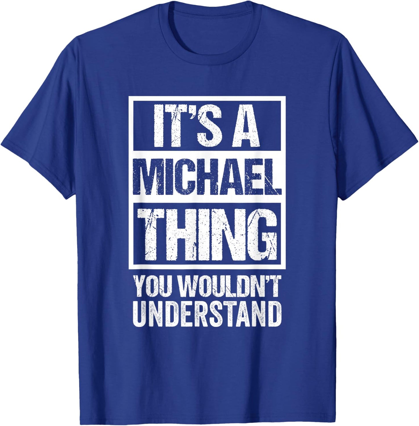 It's A Michael Thing You Wouldn't Understand - First Name T-Shirt - T-Shirt | Royal