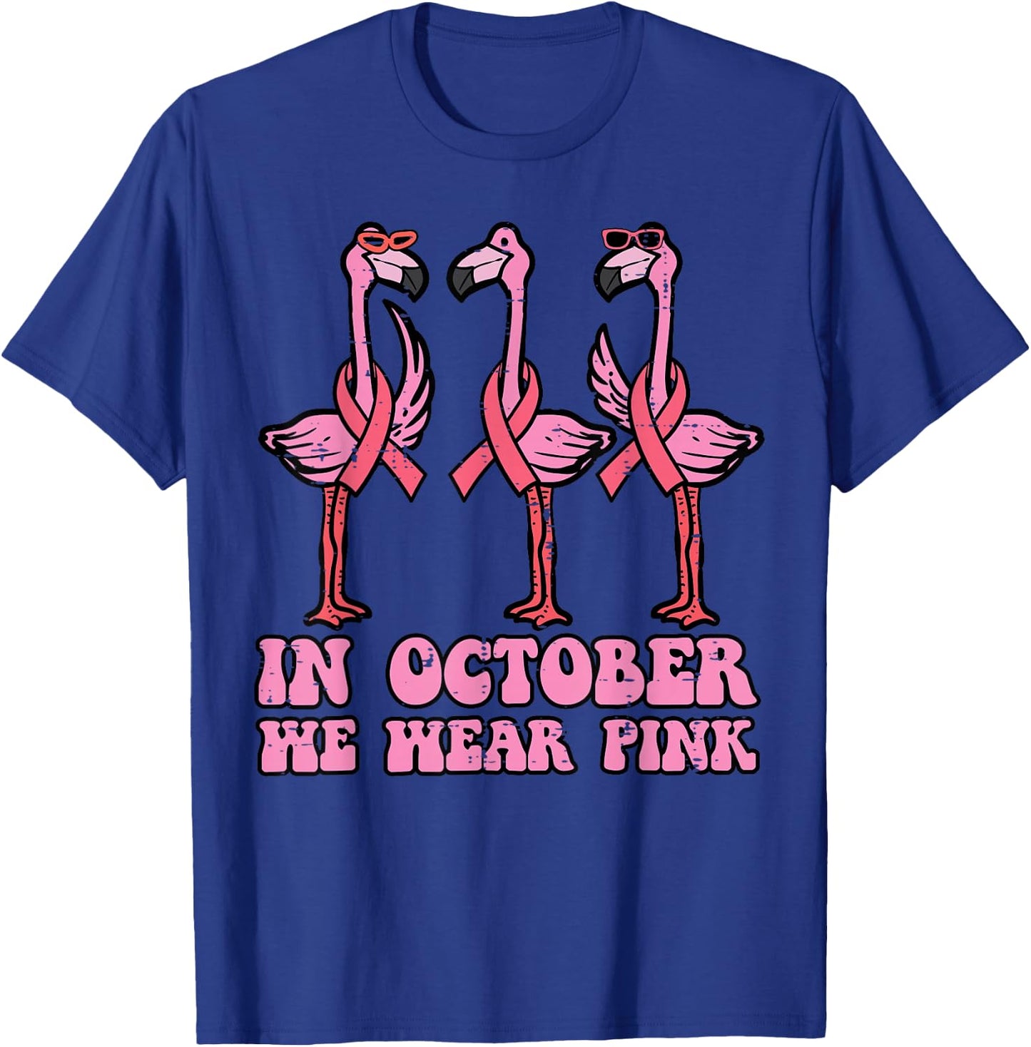 Breast Cancer Flamingo October We Wear Pink Men Women Kids T-Shirt - T-Shirt | Royal