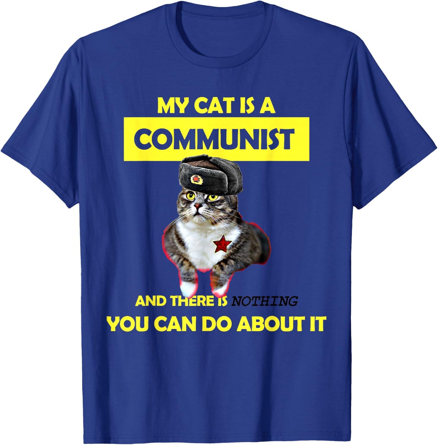 My Cat Is A Communist Funny Cat Meme T-Shirt - T-Shirt | Royal