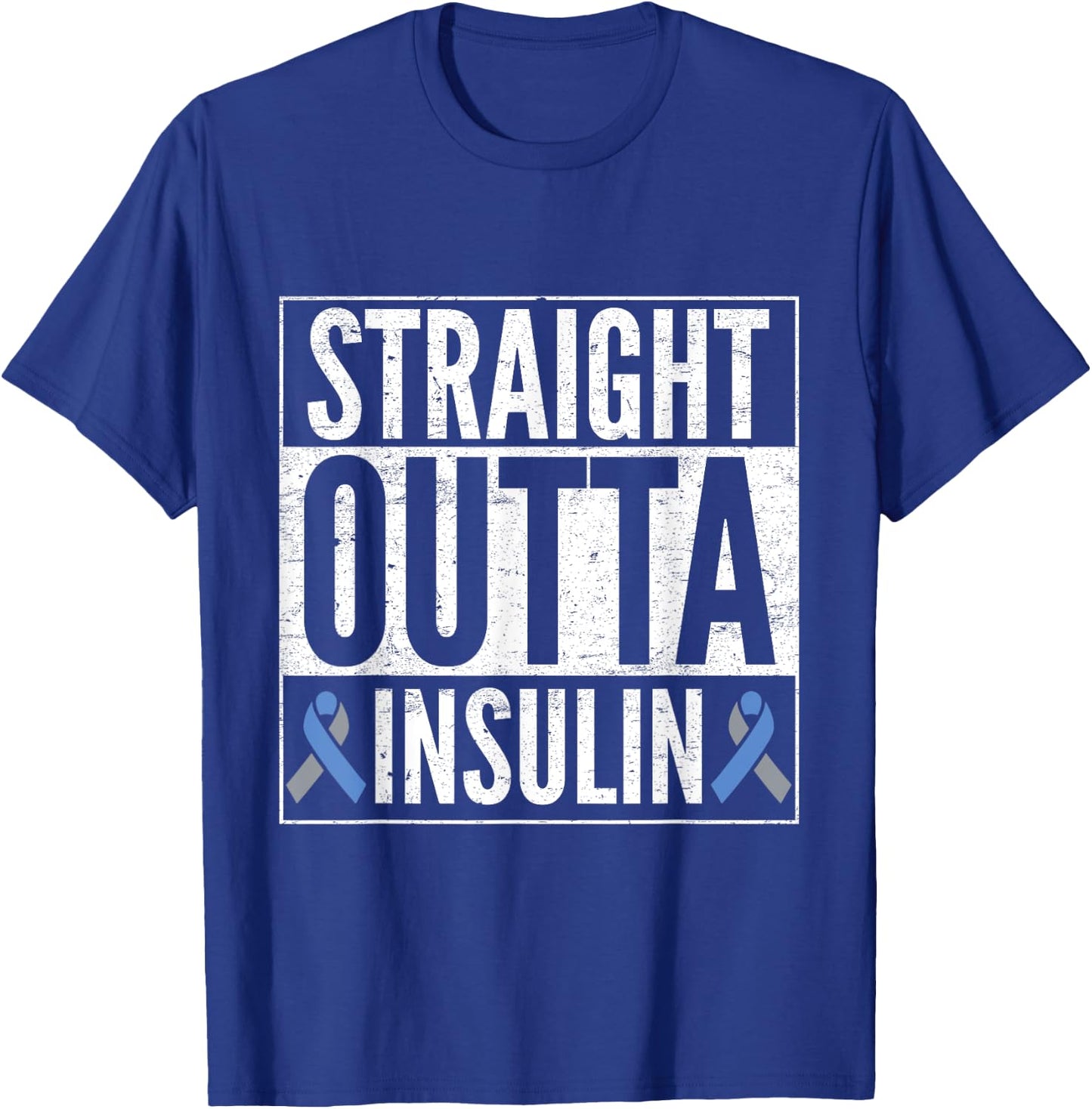 T1D Type 1 Diabetes Awareness Gift Straight Outta Insulin T-Shirt - T-Shirt | Royal