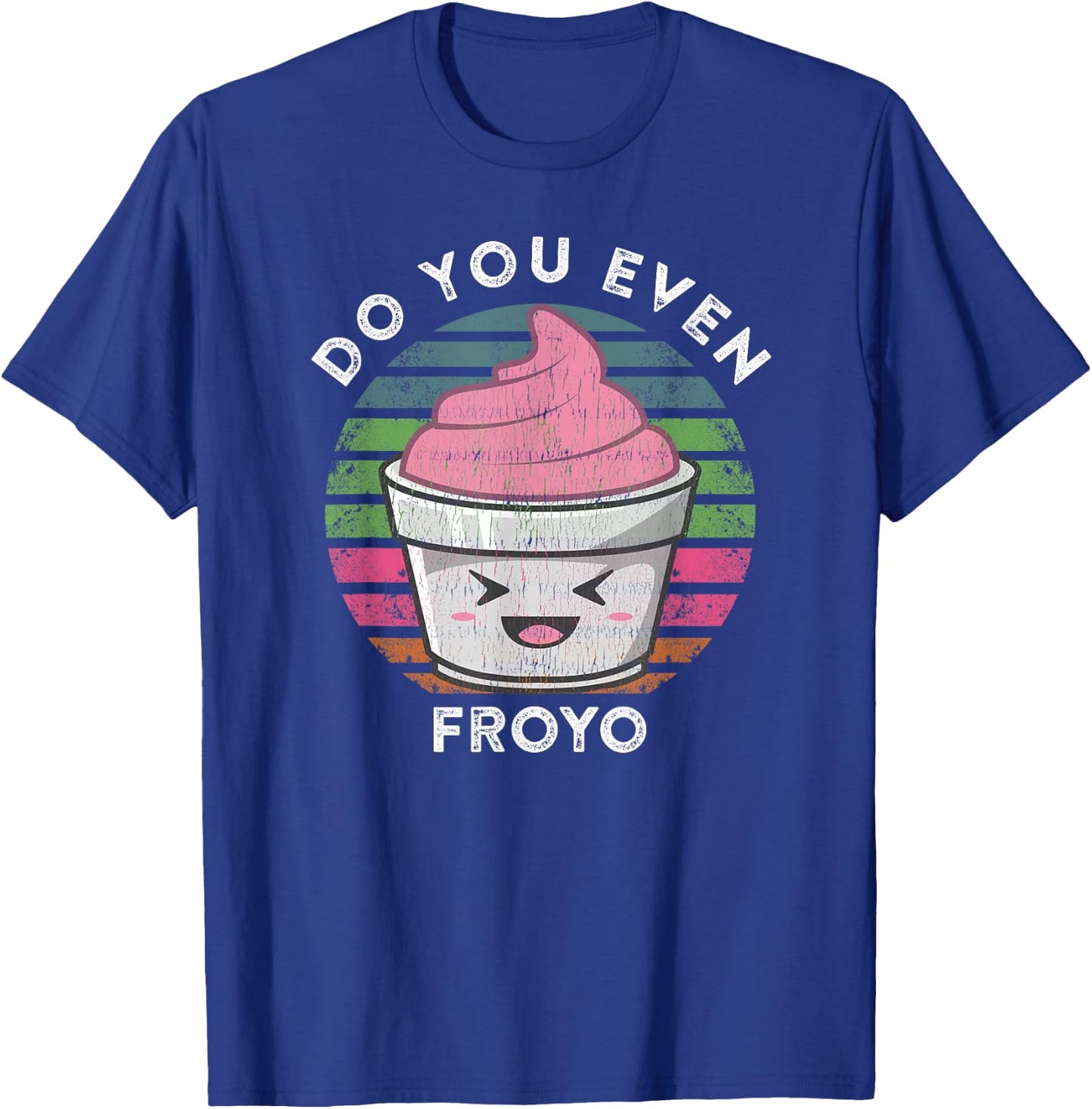 Funny Cute Frozen Yogurt Meme Quote Do You Even Froyo T-Shirt - T-Shirt | Royal