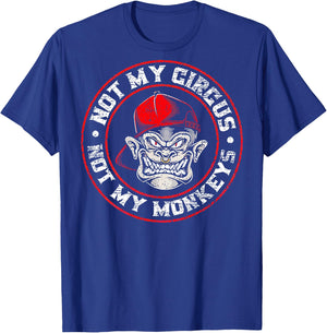 Not My Circus Not My Monkeys (on back) T-Shirt - T-Shirt | Royal