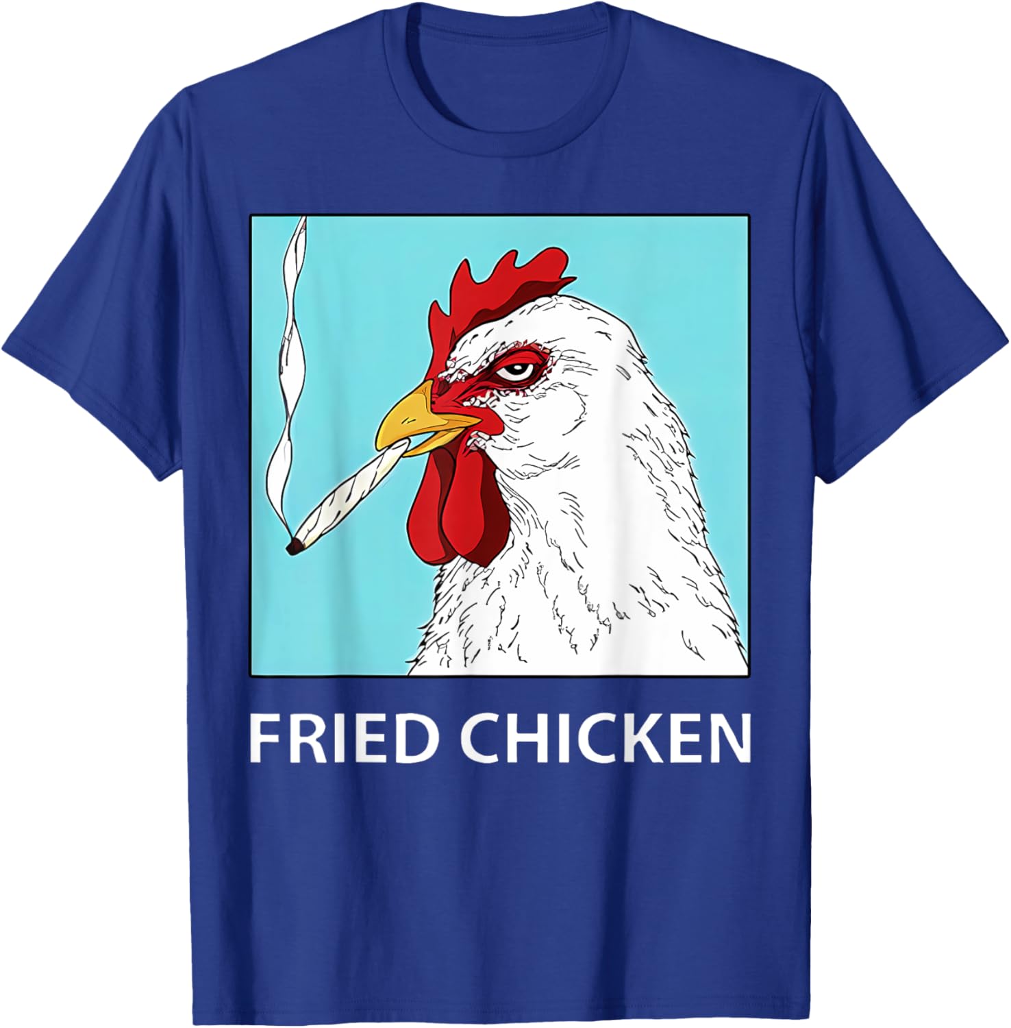 Fried Chicken Smoking Chicken 420 Marijuana Weed T-Shirt - T-Shirt | Royal