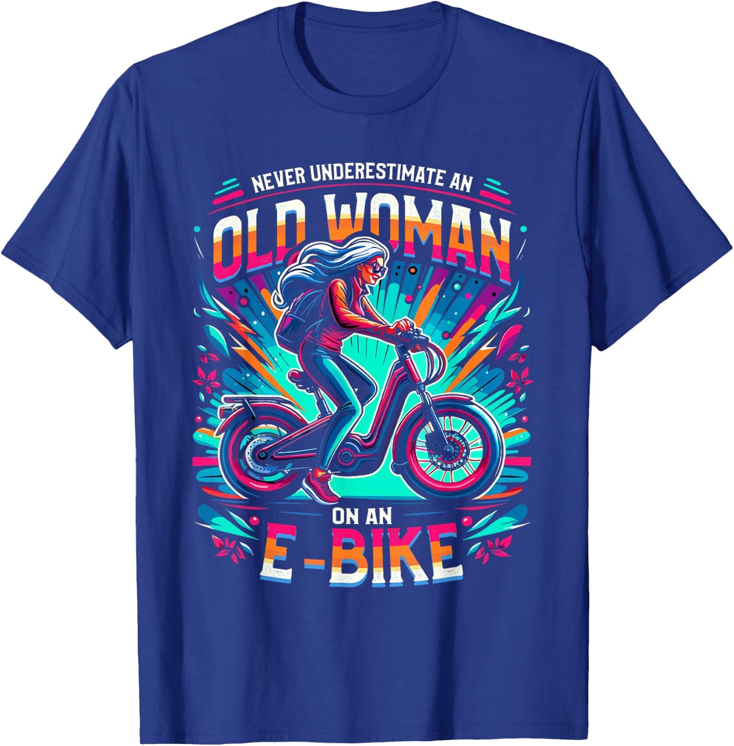 Never Underestimate An Old Woman On An E-Bike Bicycle T-Shirt - T-Shirt | Royal