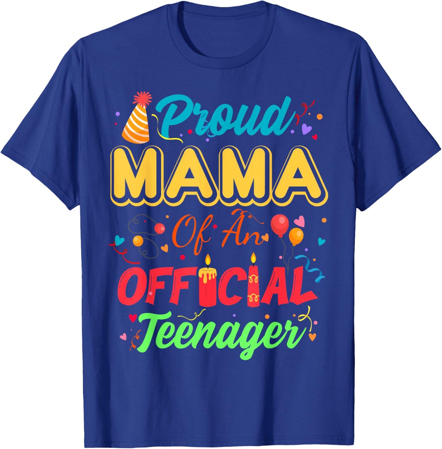 Proud Mama Of An Official Teenager For Family Party T-Shirt - T-Shirt | Royal