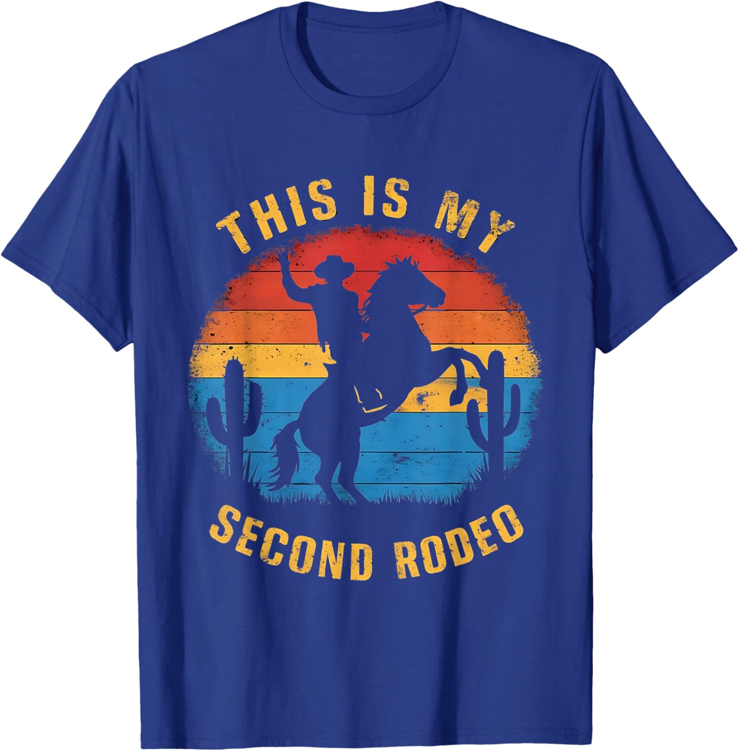 This Ain't My First Rodeo It's My Second - Funny Graphic T-Shirt - T-Shirt | Royal