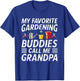 Fathers Day Gardener Grandpa My favorite gardening buddies T-Shirt - T-Shirt | Royal