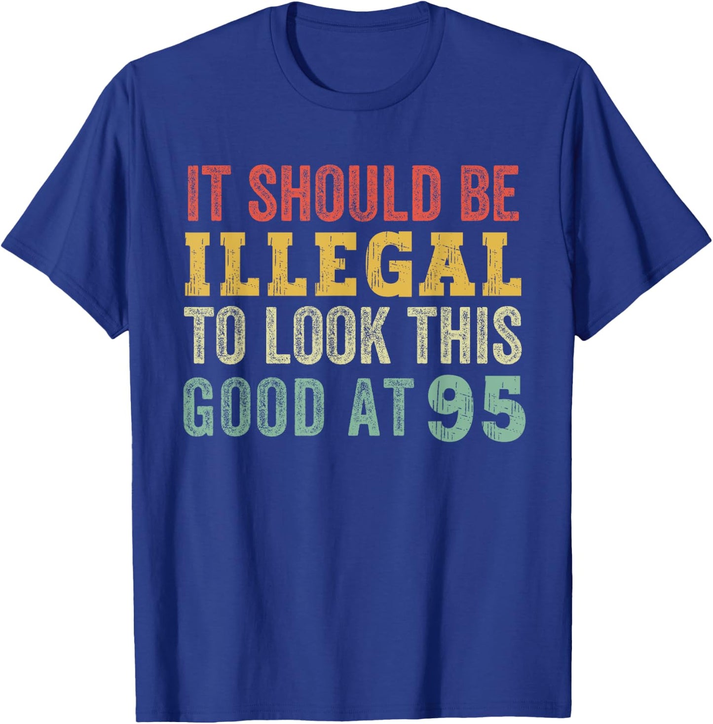95 Year Old Look This Good At 95 Funny Saying Vintage T-Shirt - T-Shirt | Royal