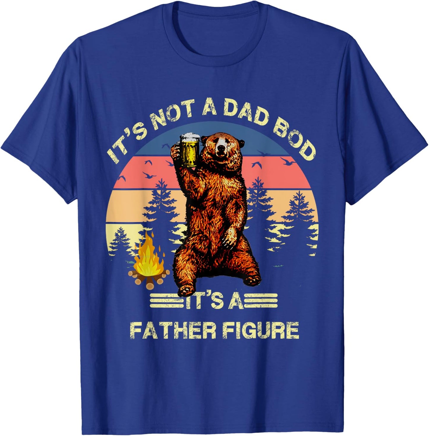 It's Not A Dad Bod It's A Father Figure Funny T-Shirt - T-Shirt | Royal
