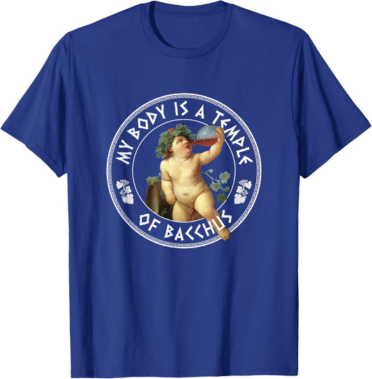 My Body Is A Temple Of Bacchus - God of wine T-Shirt - T-Shirt | Royal