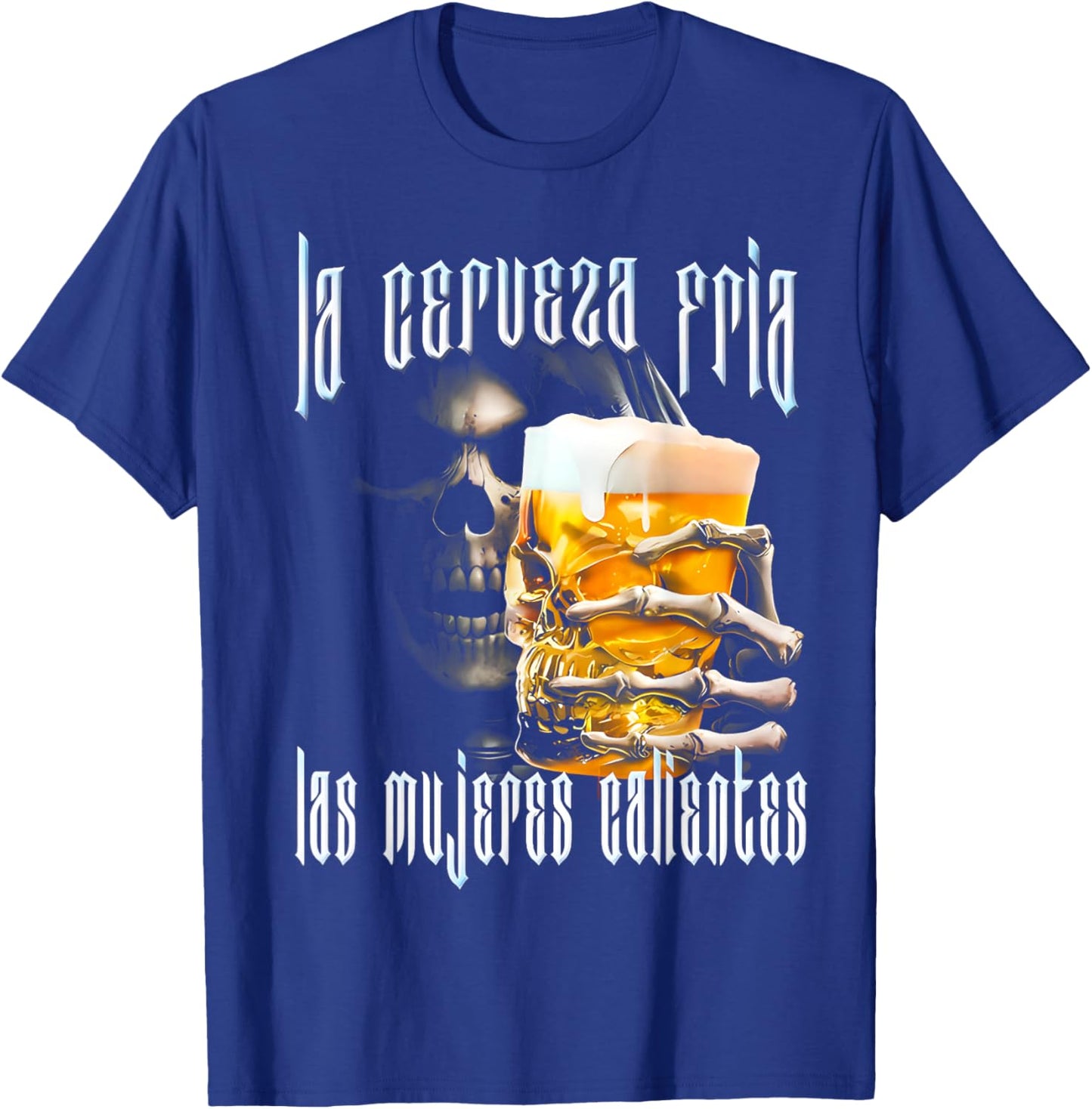 La Cerveza Fria Y Las Mujeres Calientes Calacas Chidas Gym T-Shirt - T-Shirt | Royal