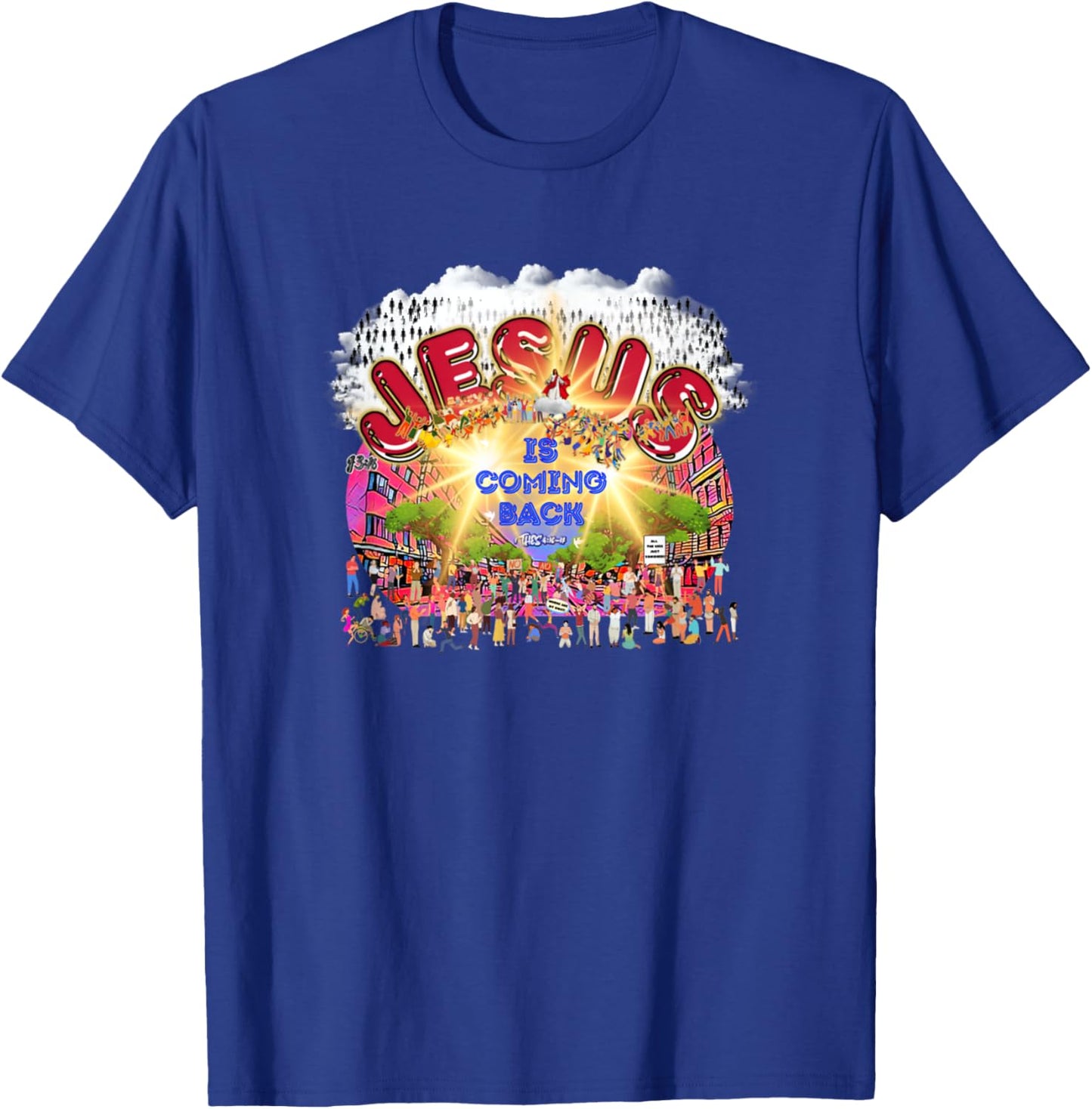The Rapture Of Earth Jesus Is Coming Back Bible Verse T-Shirt - T-Shirt | Royal