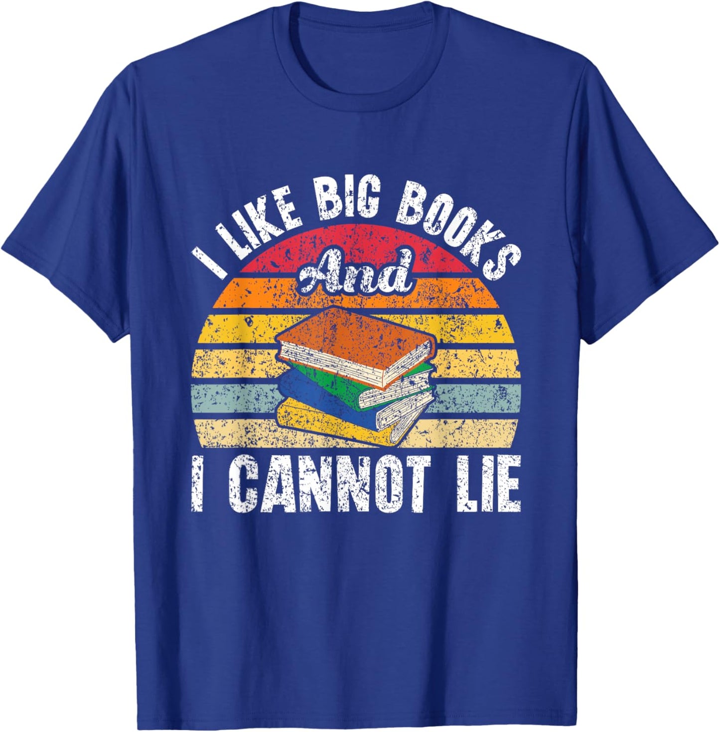 I Like Big Books And I Cannot Lie Bookworm Reading Teacher T-Shirt - T-Shirt | Royal