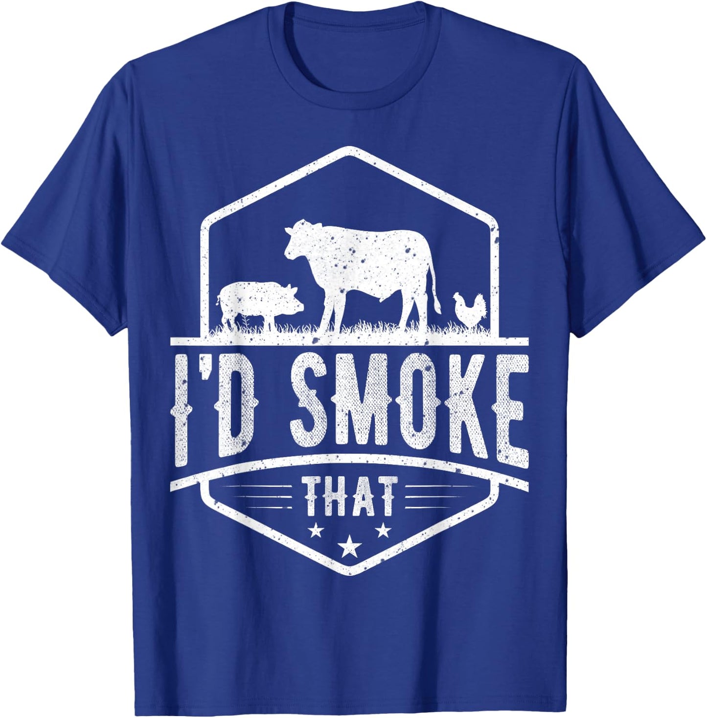 I'd Smoke That - Chicken Pig Cow Barbecue Grilling BBQ Lover T-Shirt - T-Shirt | Royal